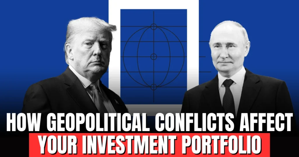 How Geopolitical Conflicts Affect Your Investment Portfolio