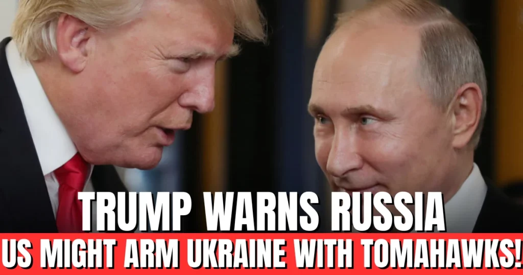Trump warns Russia that US may provide Tomahawk missiles to Ukraine