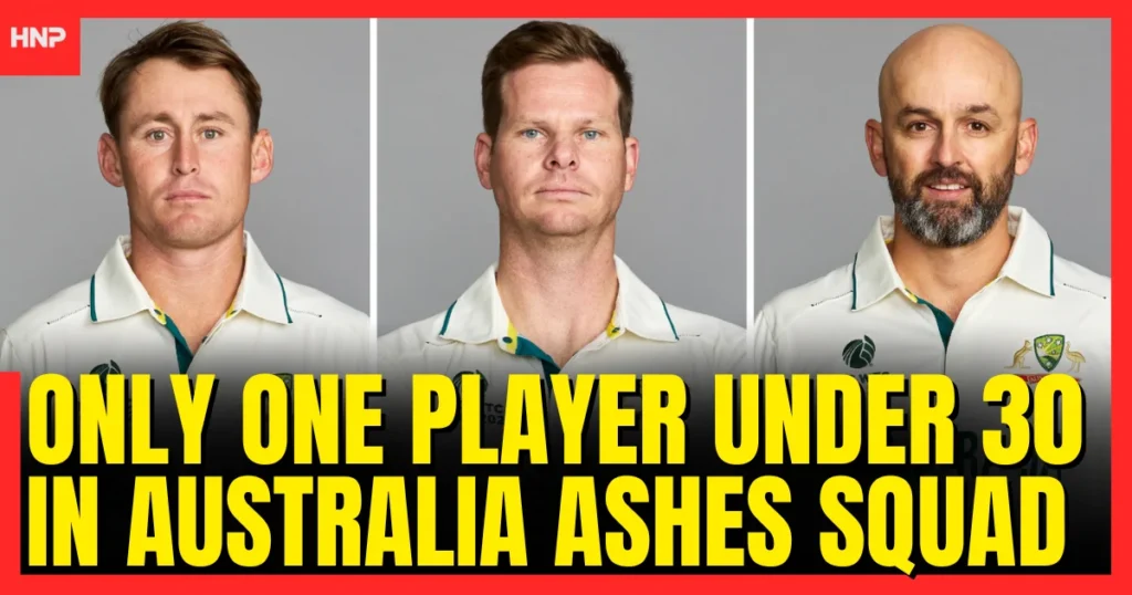 Only one player under 30 in Australia Ashes squad