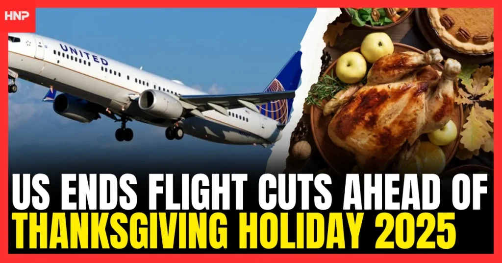 US Ends Flight Cuts Ahead of Thanksgiving Holiday 2025