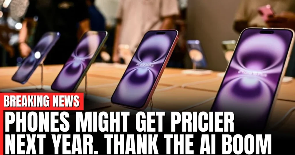 Phones might get pricier next year. Thank the AI boom