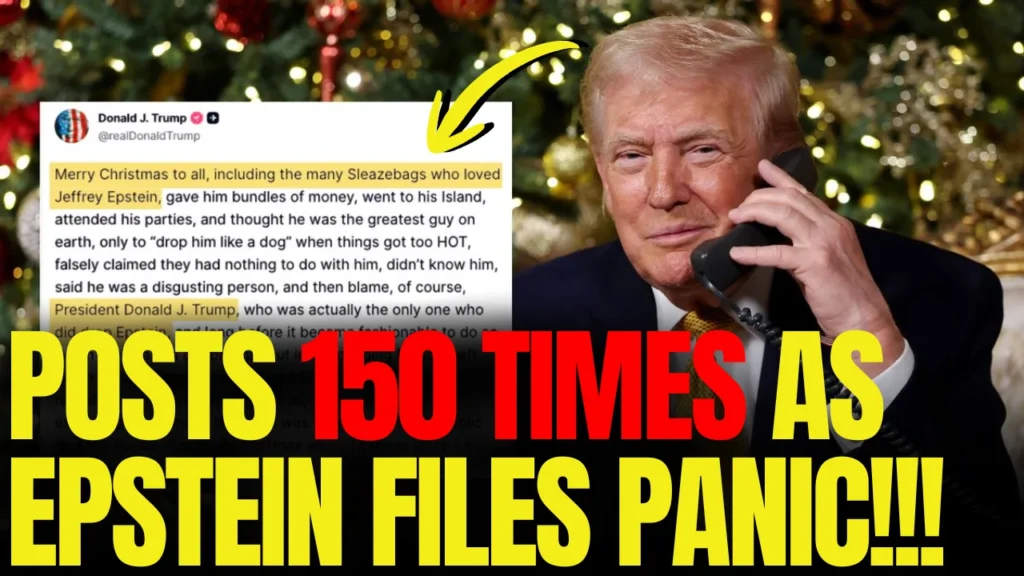 Why Trump Spent Christmas Posting 150 Times About the Epstein Files