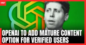 OpenAI to Add Mature Content Option for Verified Users