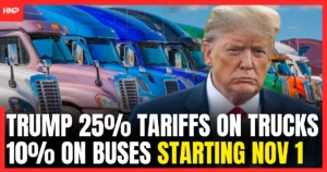 Trump 25% tariffs on trucks 10% on buses starting Nov 1