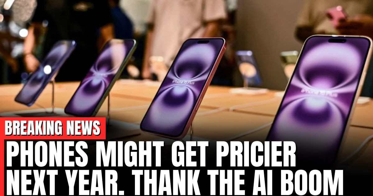 Phones might get pricier next year. Thank the AI boom
